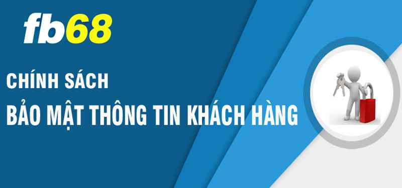 Chính sách bảo mật Fb68 - Bảo mật tuyệt đối thông tin người chơi 